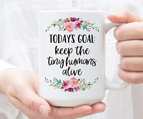 Днешната цел е да се Запази живота на малката человечкам Забавна чаша за Подарък за Деня на майката - кафеена